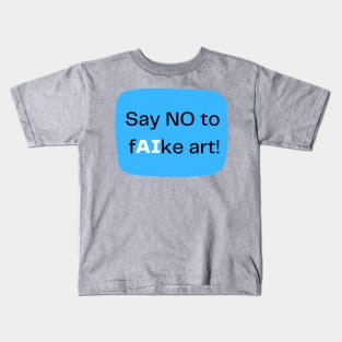 Say no to to fake art Kids T-Shirt